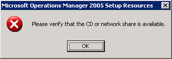 Please verify that the CD or network share is available.